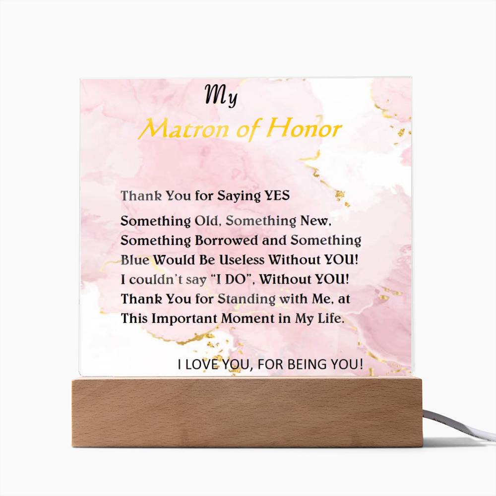 My Matron of Honor Affirmation Acrylic Plaque, Custom Message