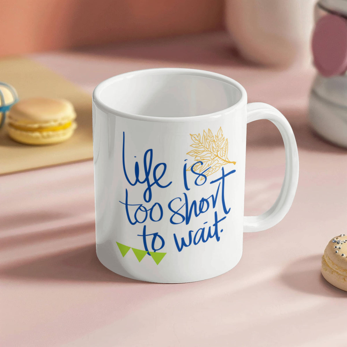 Life Is Too Short to Wait - 15 oz. Mug