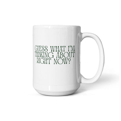 Guess What? - 15 oz. Mug