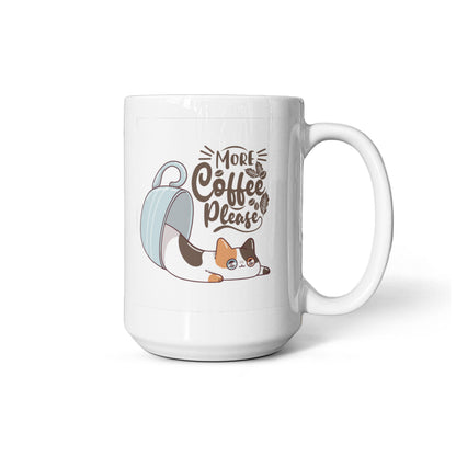 More Coffee Please - 15 oz. Mug