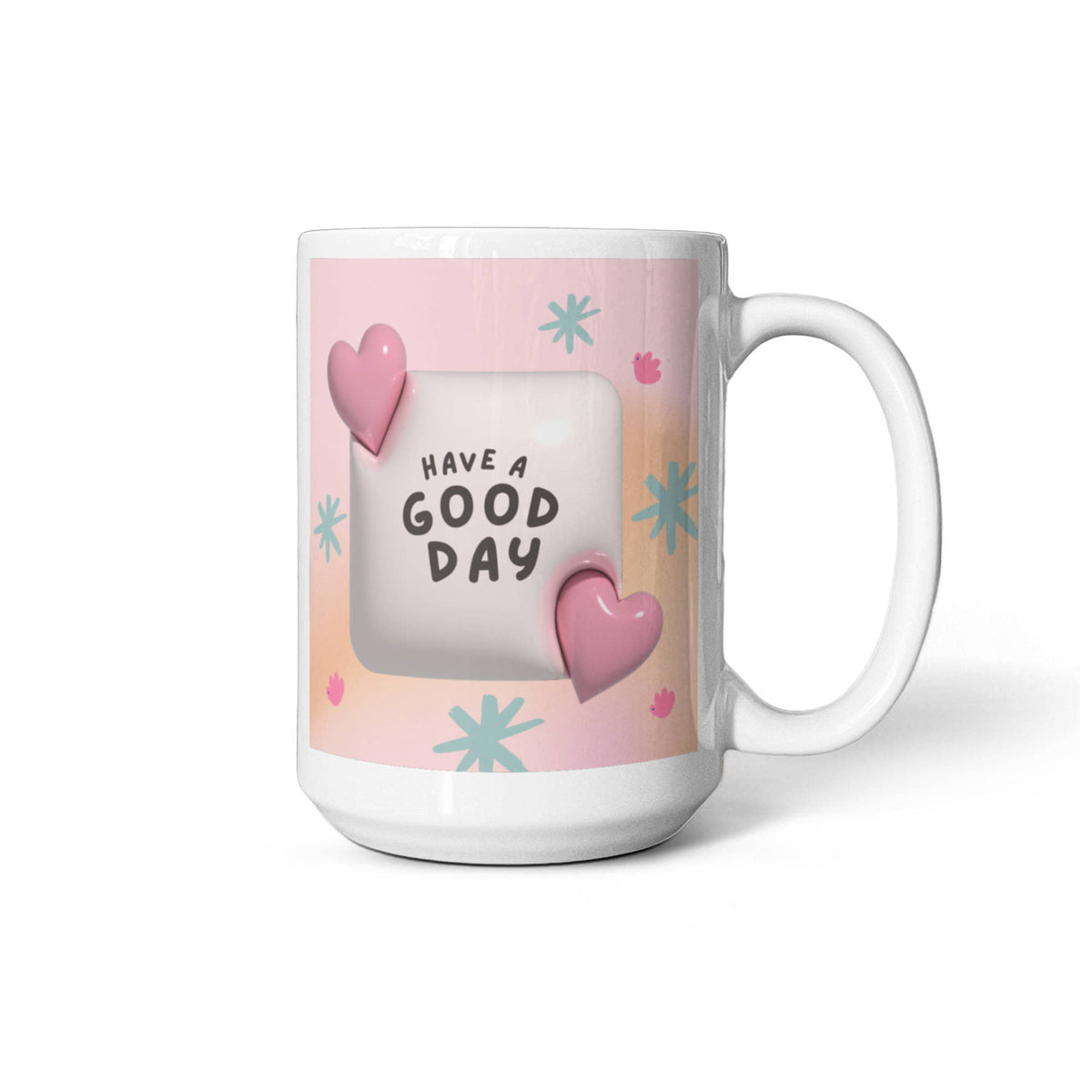 Have a Good Day - 15 oz. Mug