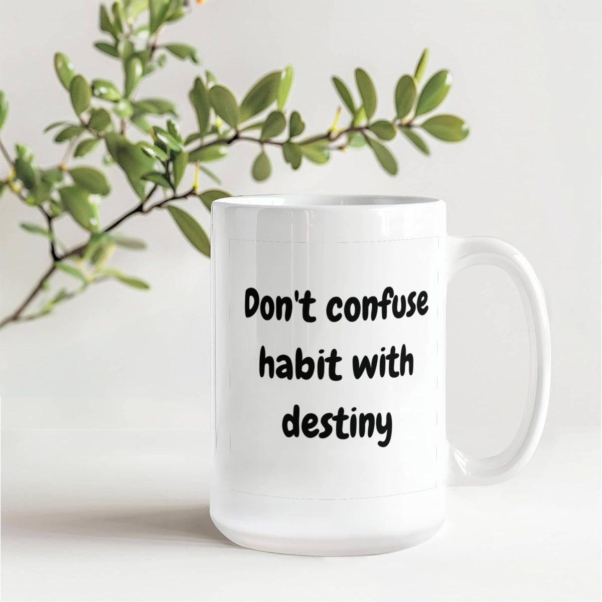 Don't confuse habit with destiny 15 Oz. Mug