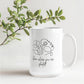 Bloom Where You are Planted - 15 oz. Mug