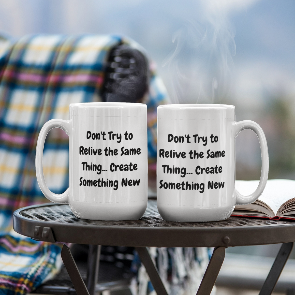 Don't try to relive the same thing 15 Oz. Mug