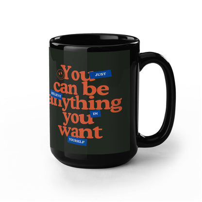 You Can Be Anything - 15 oz Mug