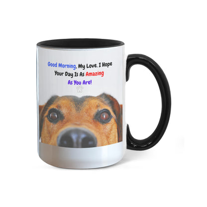 Good Morning, My Love - Dog Lover - 15 Oz. Mug